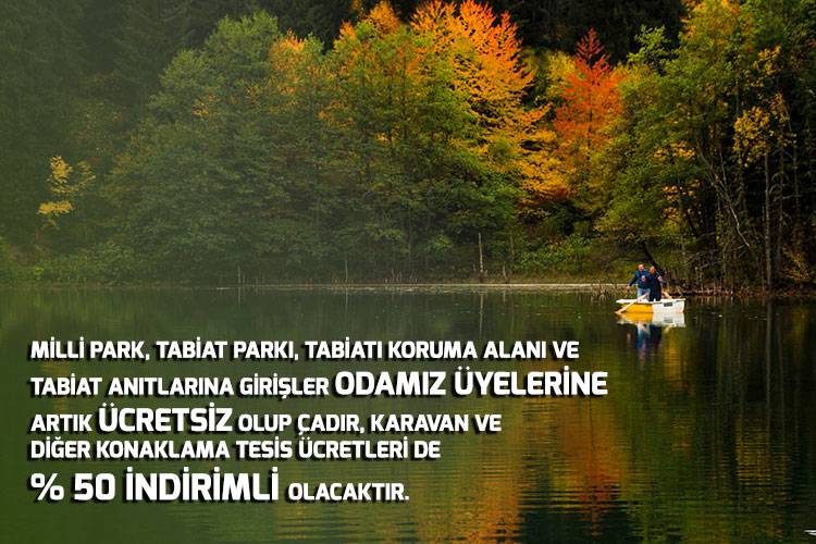 MİLLİ PARK, TABİAT PARKI, TABİATI KORUMA ALANI VE TABİAT ANITLARINA GİRİŞLER ODAMIZ ÜYELERİNE ARTIK ÜCRETSİZ !