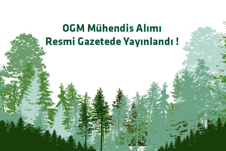 OGM MÜHENDİS ALIMI RESMİ GAZETEDE YAYINLANDI !