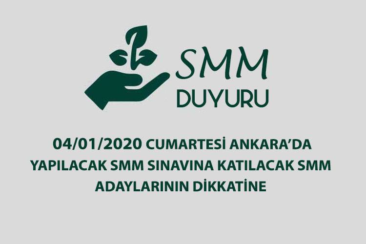 04/01/2020 CUMARTESİ GÜNÜ ANKARA’DA YAPILACAK  SMM SINAVINA KATILACAK  SMM ADAYLARININ DİKKATİNE