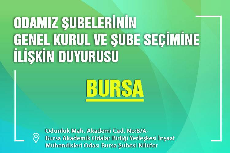 ODAMIZ BURSA ŞUBESİNİN GENEL KURUL VE ŞUBE SEÇİMİNE İLİŞKİN DUYURUSU