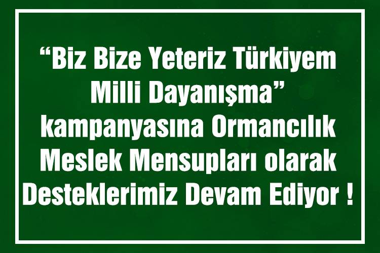 “Biz Bize Yeteriz Türkiyem Milli Dayanışma” Kampanyasına Desteklerimiz Devam Ediyor !