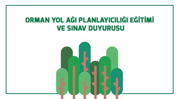  ADANA ORMAN YOL AĞI PLANLAYICILIĞI EĞİTİMİ  VE SINAV DUYURUSU