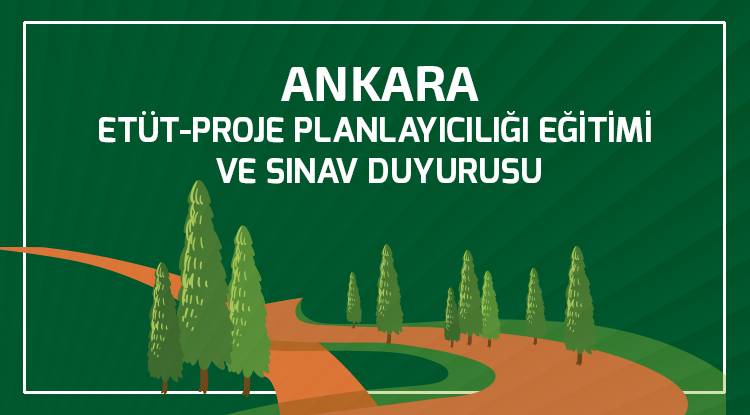  15-19 MART TARİHLERİ ARASINDA GERÇEKLEŞTİRİLECEK ETÜT-PROJE PLANLAYICILIĞI EĞİTİMİ HAKKINDA ÖNEMLİ DUYURU 