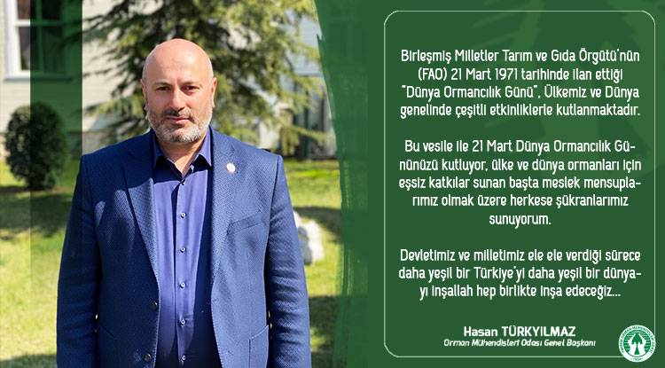  Genel Başkanımız Hasan Türkyılmaz'ın 21 Mart Dünya Ormancılık Günü ile ilgili Mesajı.