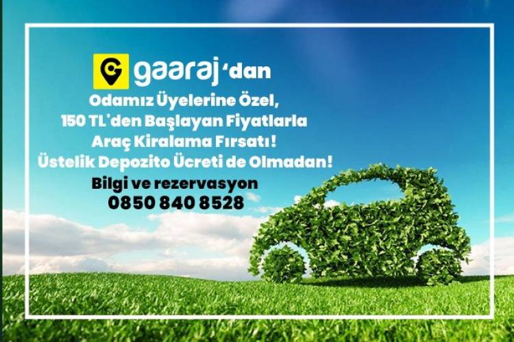 Gaaraj'dan Odamız Üyelerine Özel, Araç Kiralama Fırsatı!