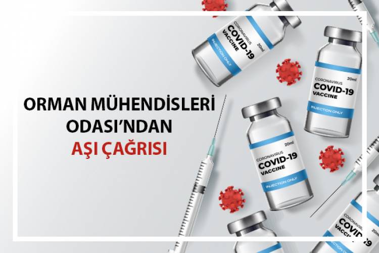 ORMAN MÜHENDİSLERİ ODASI'NDAN AŞI ÇAĞRISI