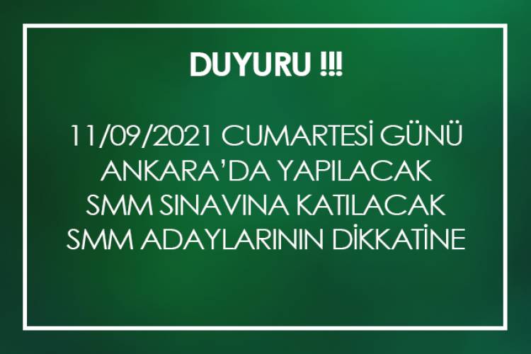 11/09/2021 CUMARTESİ GÜNÜ ANKARA’DA YAPILACAK  SMM SINAVINA KATILACAK  SMM ADAYLARININ DİKKATİNE