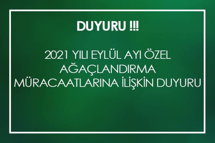 2021 YILI EYLÜL AYI  ÖZEL AĞAÇLANDIRMA MÜRACAATLARINA İLİŞKİN 