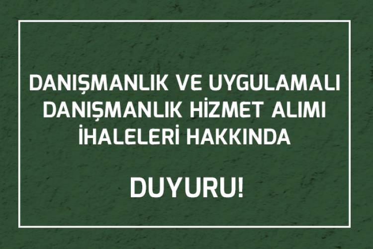 DANIŞMANLIK VE UYGULAMALI DANIŞMANLIK HİZMET ALIMI İHALELERİ HAKKINDA DUYURU- 2022/3