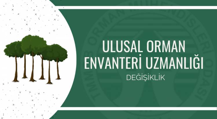  ULUSAL ORMAN ENVANTERİ UZMANLIĞI DEĞİŞİKLİĞİ