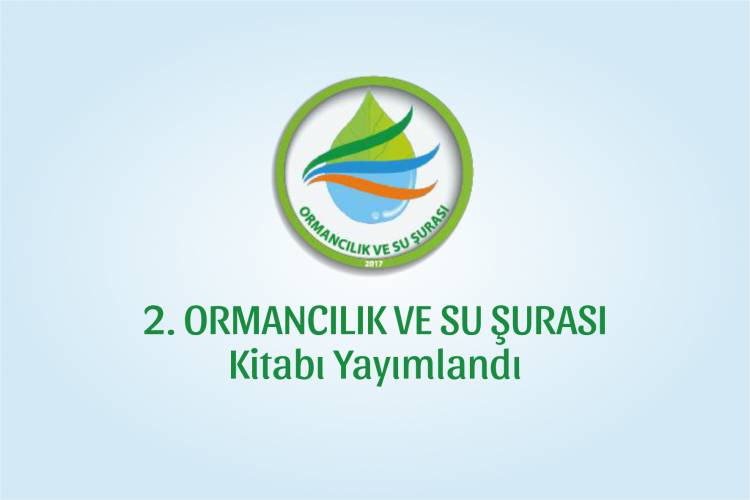 2. ORMANCILIK ve SU ŞURASI KİTABI YAYIMLANDI