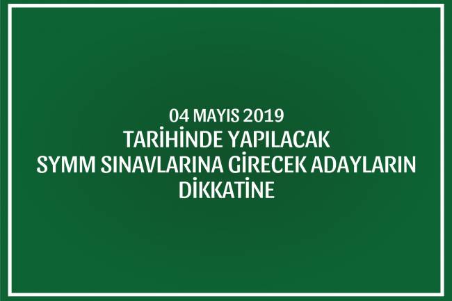 04/MAYIS/2019 TARİHİNDE SERBEST YEMİNLİ MESLEK MENSUPLUĞU SINAVI YAPILACAKTIR