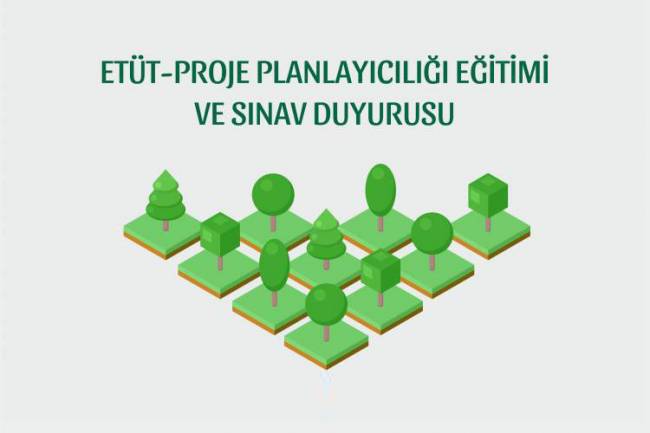 ETÜT-PROJE PLANLAYICILIĞI EĞİTİMİ VE SINAV DUYURUSU