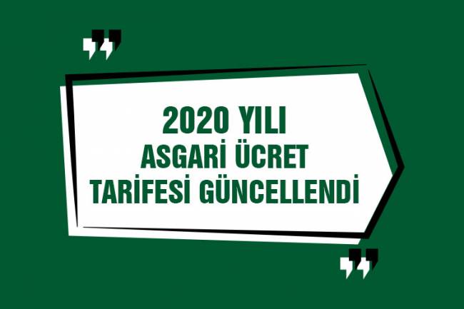 2020 Yılı Asgari Ücret Tarifesi Güncellendi !