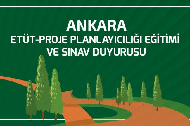 15-19 MART TARİHLERİ ARASINDA GERÇEKLEŞTİRİLECEK ETÜT-PROJE PLANLAYICILIĞI EĞİTİMİ HAKKINDA ÖNEMLİ DUYURU 
