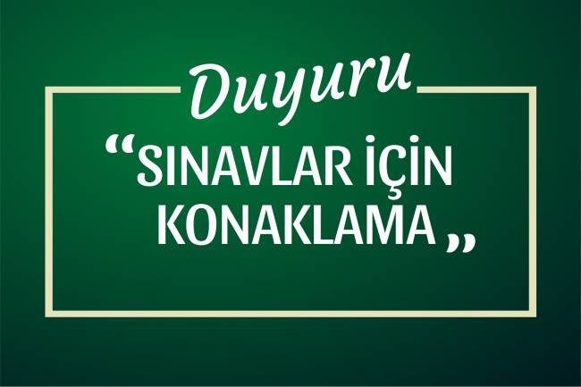 Sınavlar İçin Konaklama